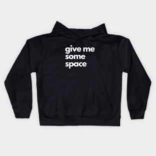 give me some space simple minimalism text quote Kids Hoodie